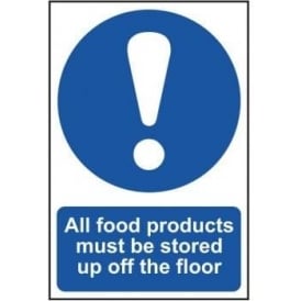 All Food Products Must Be Stored Up Off The Floor Sign