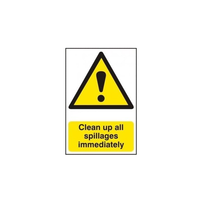 Complete Safety Supplies Clean Up Spillages Immediately Sign