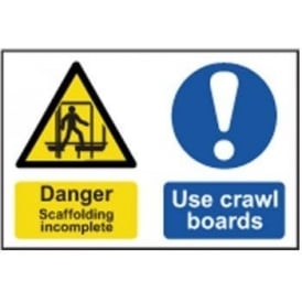 Danger Scaffolding incomplete / Use crawl boards Sign