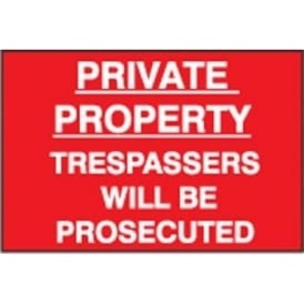 Trespassers will be Prosecuted Sign