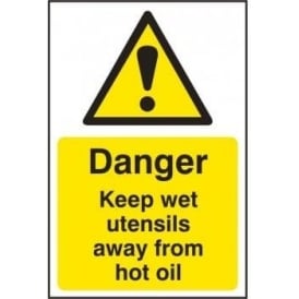 Danger Keep Wet Utensils Away From Hot Oil Sign