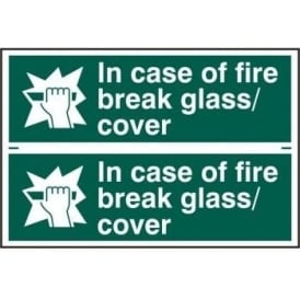 In Case Of Fire Break Glass/Cover Sign 2 per sheet